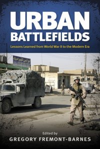 Urban Battlefieldslessons Learned From World War Iı To The Modern Era Naval Institute Press