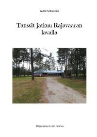 Tanssit Jatkuu Rajavaaran Lavallarajavaaran Kyln Tarinaa Tynkkynen, Aulis Bod - Books On Demand