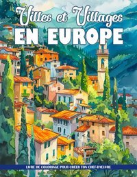 Villes Et Villages En Europe Livres De Coloriage Pour Adultespages De Coloriage Scnes De Villes Et Villages En Europe Pour Adultes, Pleine Et Relaxation, Ides Cadeaux Pour Tous Ges. D Mcfee, Tiffany Independently Publıshed