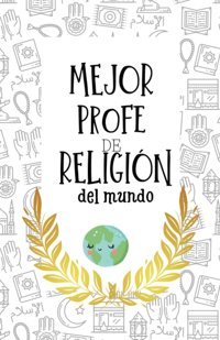 Mejor Profe De ReligIn Del Mundo. Regalo Original Para Profesores De Religin. Regalo Profesor FIn De Curso.Cuaderno De Profesor. Tamao A5, İnterior Cuadriculado. (Spanish Edition) Hearts, Loco Independently Publıshed