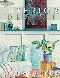 Interior Design Coloring Bookrelaxing And Inspirational Home Designs, Fun Room Ideas, And Beautifully Decorated Houses For Children, Adults, And Seniors Co, Color Independently Publıshed