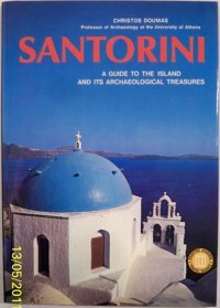Santorinia Guide To The Island And İts Archaeological Treasures (Ekdotike Athenon Travel Guides) Doumas, Christos Ekdotike Athenon
