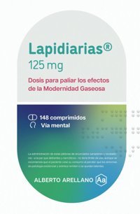 Lapidiarias 125 Mgdosis Para Paliar Los Efectos De La Modernidad Gaseosa Arellano, Alberto Independently Publıshed