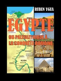 Egyptedu Palolıthıque La Conqute Romaıne (French Edition) Ygua, Ruben Independently Publıshed