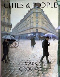 Cities And Peoplea Social And Architectural History4To. Mark Girouard Yale University Press