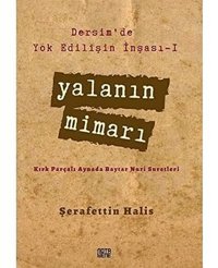 Dersimde Yok EdilişIn İnşası - 1 Yalanın Mimarıkırk Parçalı Aynada Baytar Nuri Suretleri ŞerafettIn Halis Nota Bene Yayınları