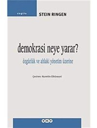 Demokrasi Neye Yarar? - Özgürlük Ve Ahlaki Yönetim Üzerine Steın Rıngen Yapı Kredi Yayınları