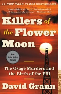 Killers Of The Flower Moonthe Osage Murders And The Birth Of The Fbı Grann, David Vintage