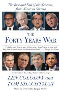 The Forty Years Warthe Rise And Fall Of The Neocons, From Nixon To Obama Colodny, Len Harper Perennial