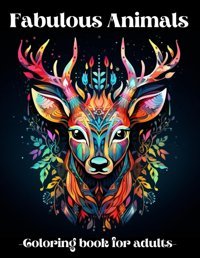Faboulous Animalsthe Coloring Book That Transports You On A Creative Adventure Through Earth, Air And Water Arcoiris, Mariposa Independently Publıshed
