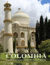 Colombiaa Mind-Blowing Tour In Colombia Photography Coffee Table Book Tourists Attractions . Mayar, Lamar Independently Publıshed