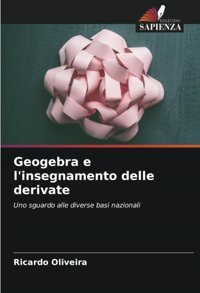 Geogebra E L'İnsegnamento Delle Derivateuno Sguardo Alle Diverse Basi Nazionali Oliveira, Ricardo Edizioni Sapienza