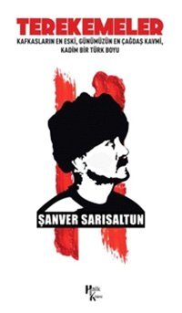 Terekemelerkafkasların En Eski Günümüzün En Çağdaş Kavmi Kadim Bir Türk Boyu Şanver Sarısaltun Halk Kitabevi