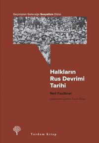 Halkların Rus Devrimi Tarihigeçmişten Geleceğe Sosyalizm Dizisi Neil Faulkner Yordam Kitap