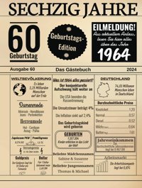 Sechzig Jahre Das Gstebuchzum 60 Geburtstag 2024 / Geburtsjahr 1964 / Zeitung Design Mit Ereignissen Jahrgang 64 / Geschenk Und Geburtstagsdeko / Und Fotos Einkleben / Geburtstagszeitung Ruush, Edition Independently Publıshed