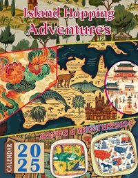 Island Hopping Adventures Calendar 202518-Month Vintage Country Photography For Kids And Adult, From Jul 2024 To Dec 2025, Perfect For Planning And Organizing Your Year Pacheco, Ines Independently Publıshed