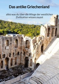 Das Antike Griechenland - Alles Was Du Über Die Wiege Der Westlichen Zivilisation Wissen Musst Schmidt, Walter Jaltas Books