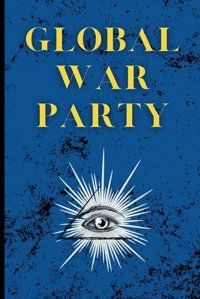 Global War Partya Boldly Designed Lined Journal For Creative Minds - 6X9 Inches, 120 Pages Mason, Free Independently Publıshed