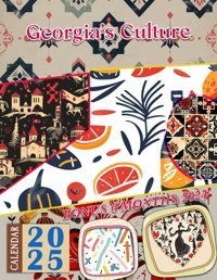 Georgia'S Culture Calendar 202518 Months From Jul 2024 To Dec2025 For Organizing & Planning| Perfect Gift For Birthday, All Holiday| Perfect For Vintage Country Lover Chen, Rajan Independently Publıshed