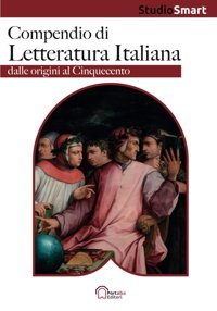 Compendio Di Letteratura Italiana - Dalle Origini Al Cinquecentoper La Preparazione Scolastica E Universitaria, Con Riassunti, Schemi E Tabelle (Studio Smart) Editori, Portalba Independently Publıshed