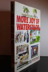 More Joy Of Watercolorcontinuing Lessons In Color, Design, And Picture-Making For The Intermediate And Advanced Artist David Lyle Millard Watson-Guptill