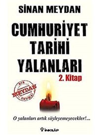 Cumhuriyet Tarihi Yalanları 2. Kitapo Yalanları Artık Söyleyemeyecekler! Sinan Meydan İnkılap Kitabevi