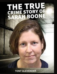 That'S My Name - The Case Of Sarah Boonetrue Crime Documentary About Murder Alexander, Tony Independently Publıshed