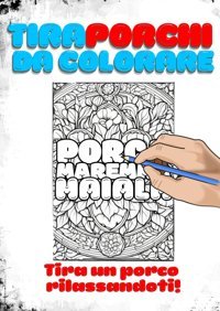 Tira Porci Da Coloraretira Un Porco Rilassandoti! Basolo, Filippo Independently Publıshed