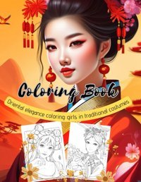 Creative Coloring Bookchinese Women In Traditional Costumes, Paint And Relax With The Detailed İmages For All Ages Tapia, Miss Cristy Independently Publıshed