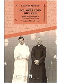 Pol Molla'Nın Hikayesigiritli Bir MüslümanIn Fransada Papaz Oluşu Charles Molette Dergah Yayınları