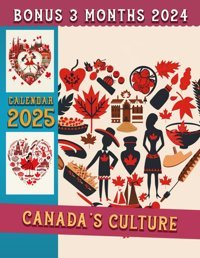 Canada'S Culture Calendar 2025From Oct 2024 To Dec 2025 With 15 Months And Vintage Country Photography For Organizing & Planning| Perfect Gift For Birthday, All Holiday Ramirez, Callum Independently Publıshed