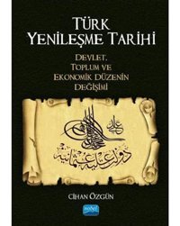 Türk Yenileşme Tarihidevlet, Toplum Ve Ekonomik DüzenIn Değişimi Cihan Özgün Nobel Akademik Yayıncılık