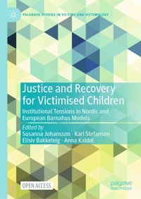 Justice And Recovery For Victimised Childreninstitutional Tensions In Nordic And European Barnahus Models Palgrave Macmillan