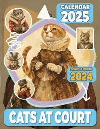 Cats At Court Calendar 202518-Month Vintage Animal Photography For Kids And Adult, From Jul 2024 To Dec 2025, Perfect For Planning And Organizing Your Year Cuevas, Rafael Independently Publıshed
