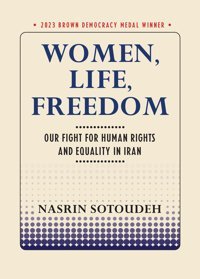 Women, Life, Freedomour Fight For Human Rights And Equality In Iran (Brown Democracy Medal) Sotoudeh, NasrIn Cornell University Press