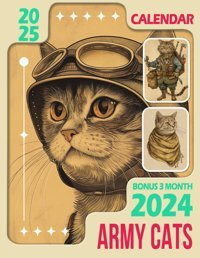 Army Cats Calendar 2025From Oct 2024 To Dec 2025 With 15 Months And Vintage Animal Photography For Organizing & Planning| Perfect Gift For Birthday, All Holiday Walter, Nannie Independently Publıshed