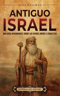 Antiguo Israeluna Gua Apasionante Sobre Los Reinos Judos E İsraelitas Wellman, Billy Billy Wellman