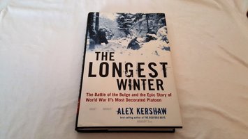 The Longest Winterthe Battle Of The Bulge And The Epic Story Of World War Iı'S Most Decorated Platoon Kershaw, Alex Da Capo Press Inc