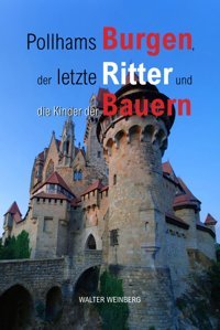 Burgen Ritter Bauernder Letzte Ritter, Pollhams Burgen Und Die Kinder Der Bauern Weinberg, Walter Independently Publıshed