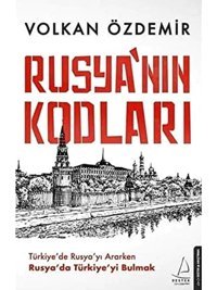 Rusyanın Kodlarıtürkiyede Rusyayı Ararken Rusyada Türkiyeyi Bulmak Volkan Özdemir Destek Yayın Grubu