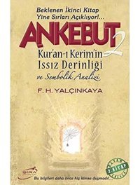 Ankebut - 2Kur'An-I Kerim'In Issız Derinliği Ve Sembolik Analizi F. H. Yalçınkaya Şira Yayınları