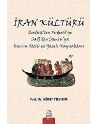 İran Kültürüzerdüşt'Ten Firdevsi'Ye Sadi'Den Şamlu'Ya İran'In Sözlü Ve Yazılı Kaynakları Nimet Yıldırım Pinhan Yayıncılık