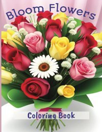 Bloom Flowers Coloring Bookrelaxing Flowers Coloring Book For Adults - A Flower Power Coloring Book With Bouquets, Wreaths, Jewelry & More! Harmony, Jill Independently Publıshed