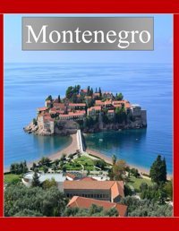 Montenegrocool Pictures That Create An Idea For You About An Amazing Area, Buildings Style, Cultural Religious All Travels, Hiking And Pictures Lovers. Saba, Almash Independently Publıshed