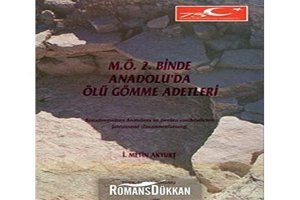 M.Ö. 2. Binde Anadoluda Ölü Gömme Adetleribestattunssitten Anatoliens İm Zweiten Vorchristlichen Jahrtausend ( Zusammenfassung) İ. MetIn Akyurt Türk Tarih Kurumu Yayınları