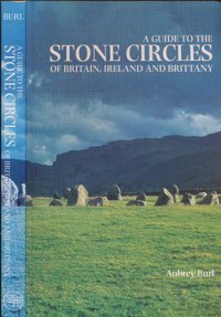 A Guide To The Stone Circles Of Britain, Ireland And Brittany Burl, Aubrey Yale University Press