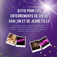 Dfis Pour Les Enterrements De Vie De Garçon Et De Jeune Filleun Manuel Pour Les Clibataires Qui Disent Adieu Au Clibat Dfis, Astuces, Jeux Et Pour Clbrer Le Dernier Chapitre En Solo Corps, Toro Independently Publıshed