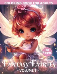 Fantasy Faırıes Colorıng Book For Adultsimmerse Yourself In The Enchanting And Whimsical World Of Magical Chibi Fairiesdive İnto A Fantasy Realm To Lif, Embark On A Colorful Journey Park, Jennifer Independently Publıshed