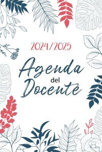 Agenda Del Docente 2024-2025 Settimanalee Mensile Da Agosto 2024 A Luglio 2025 | Libro Da Regalare Alle Maestre | Practico Formato A5 | Pianificatore Dellattivit Giornaliere Per Insegnanti Rossi, Alyssa Del Independently Publıshed