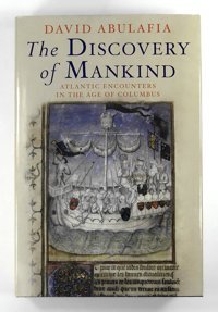 The Discovery Of Mankindatlantic Encounters In The Age Of Columbus Abulafia, David Yale University Press